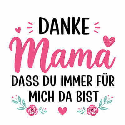 Danke Mama, dass du immer für mich da bist Motiv