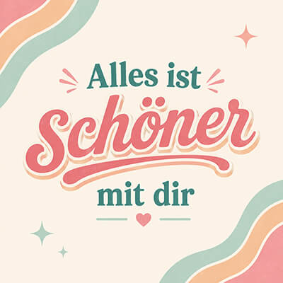 Alles ist schöner mit dir Motiv
