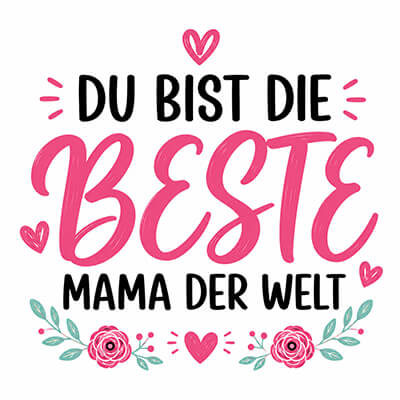 Du bist die beste Mama der Welt Motiv