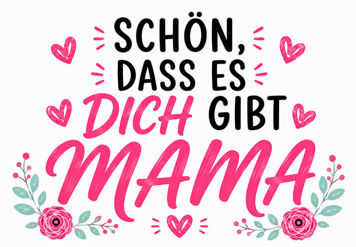 Schön, dass es dich gibt, Mama Motiv