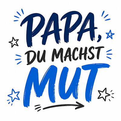 Papa, du machst Mut Motiv
