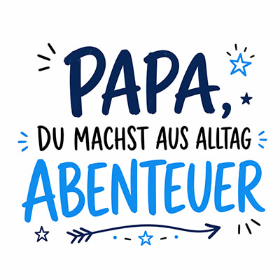 Papa, du machst aus Alltag Abenteuer Motiv