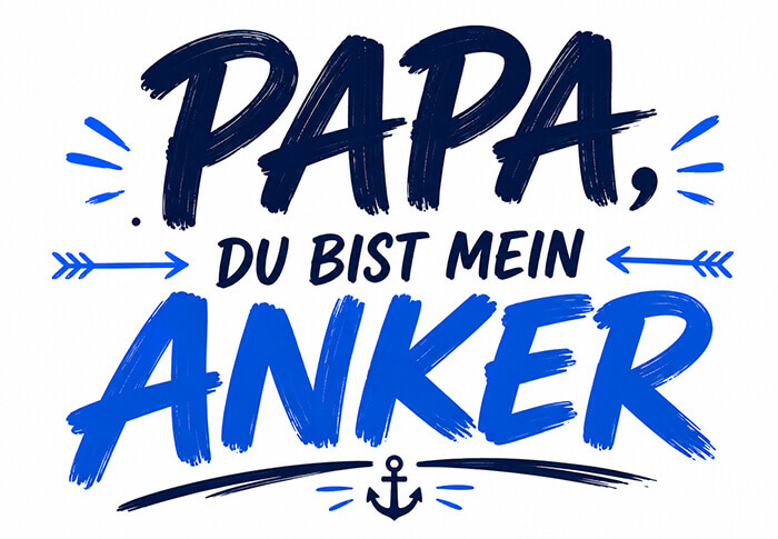 Papa, du bist mein Anker Motiv